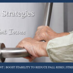 Fall Prevention Strategies for Adults with Balance and Gait Issues